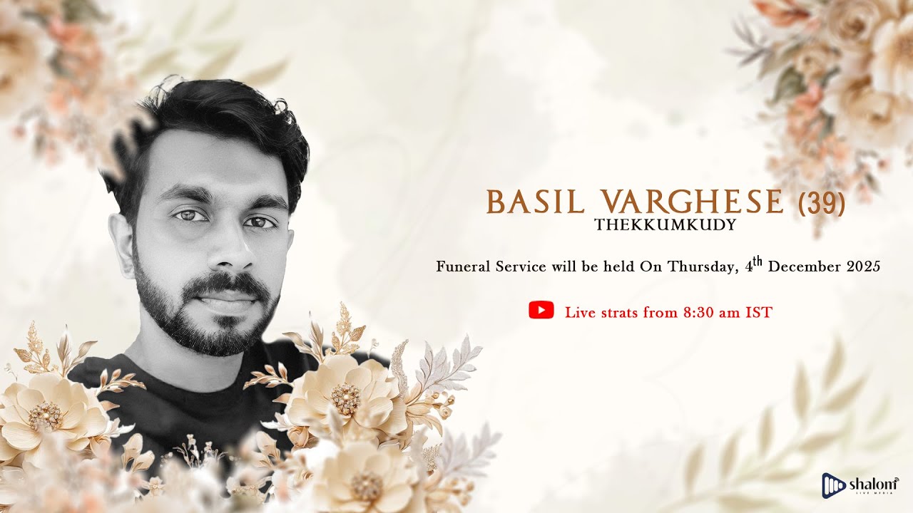 Basil Varghese (39) | Funeral Service Live Webcast | 04th December 2025