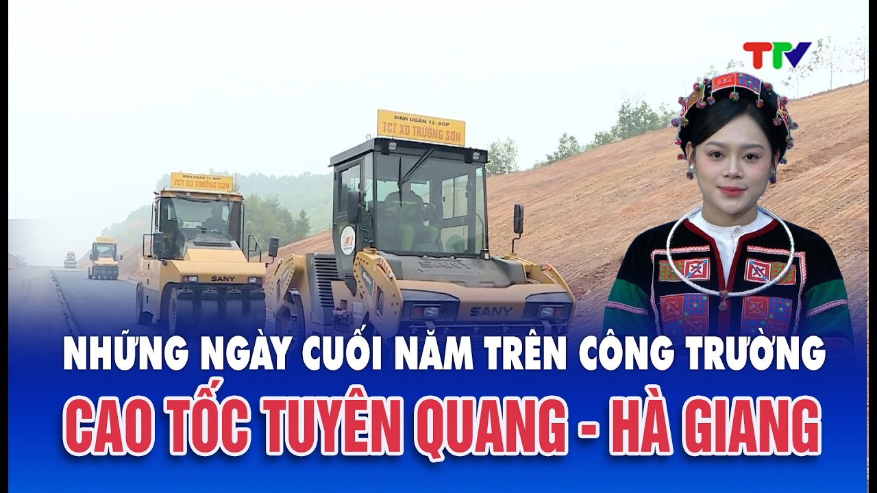 Thời sự tối 13/2/2026| Những ngày cuối năm trên công trường cao tốc Tuyên Quang – Hà Giang