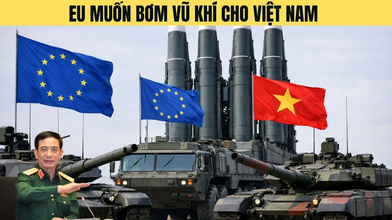 EU muốn bơm vũ khí và công nghệ quốc phòng cho VN khiến TQ lạnh gáy