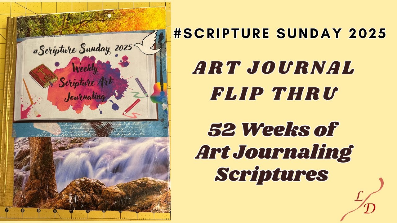 #scripturesunday2025  Art Journal Flip Thru--52 Weeks of Art Journaling Scriptures