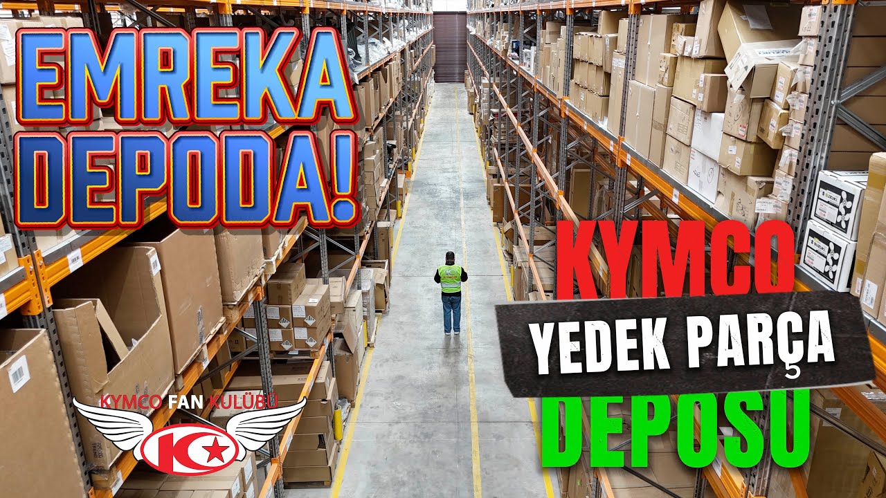 Kymco yedek parça deposunu gördünüz mü? Türkiye de bir ilk!