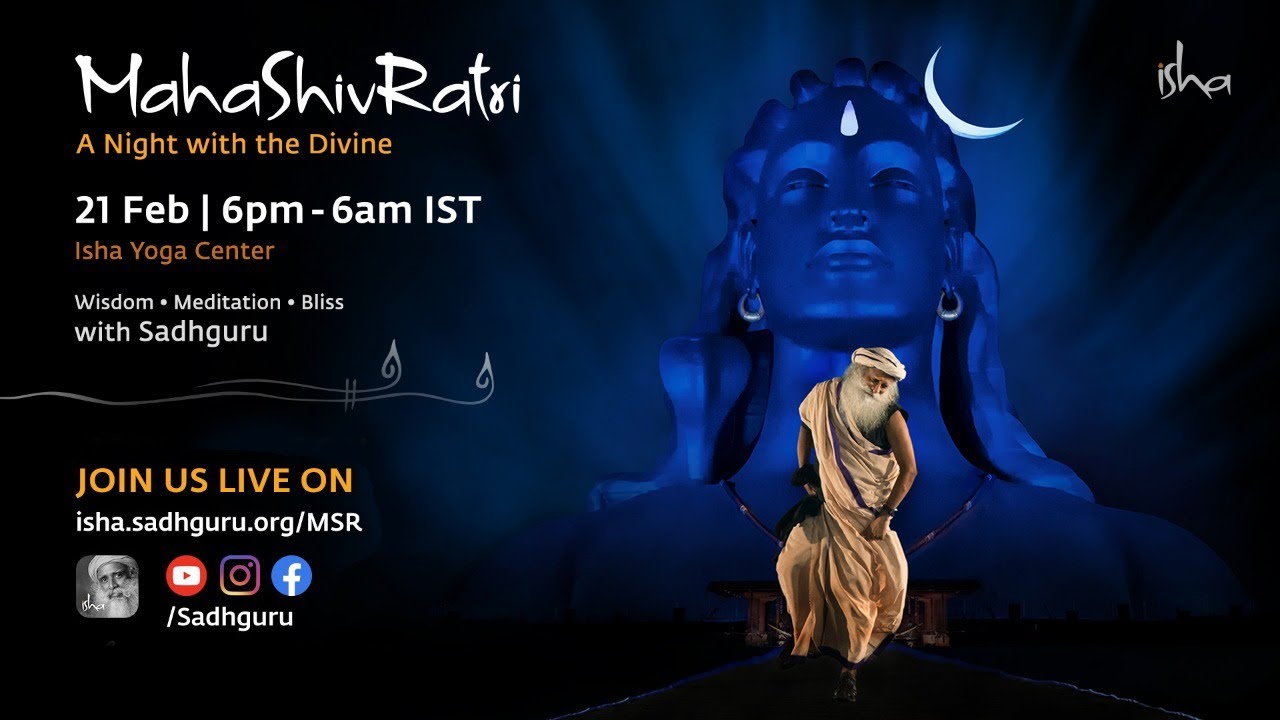 MahaShivRatri 2020 &ndash; Live Webstream with Sadhguru | Isha Yoga Center | 21 Feb, 6 pm &ndash; 22 Feb, 6 am