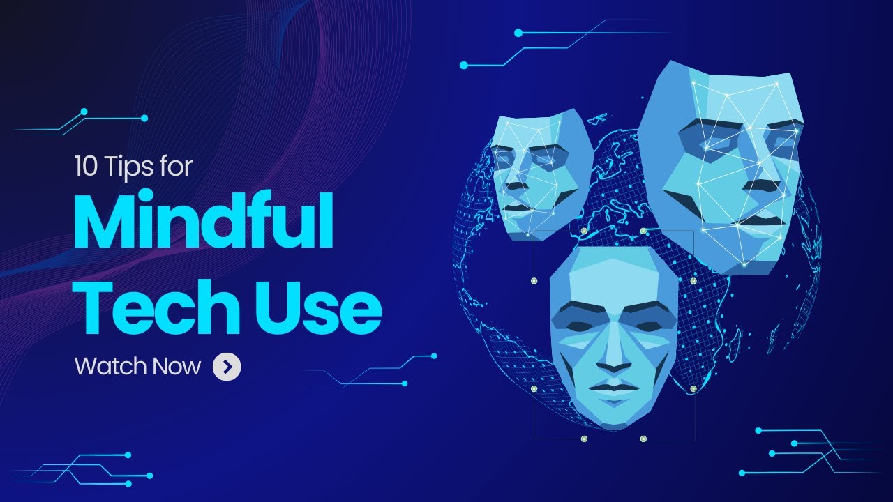 The Art of Mindful Tech Use | Tips for a Balanced Digital&nbsp;Life