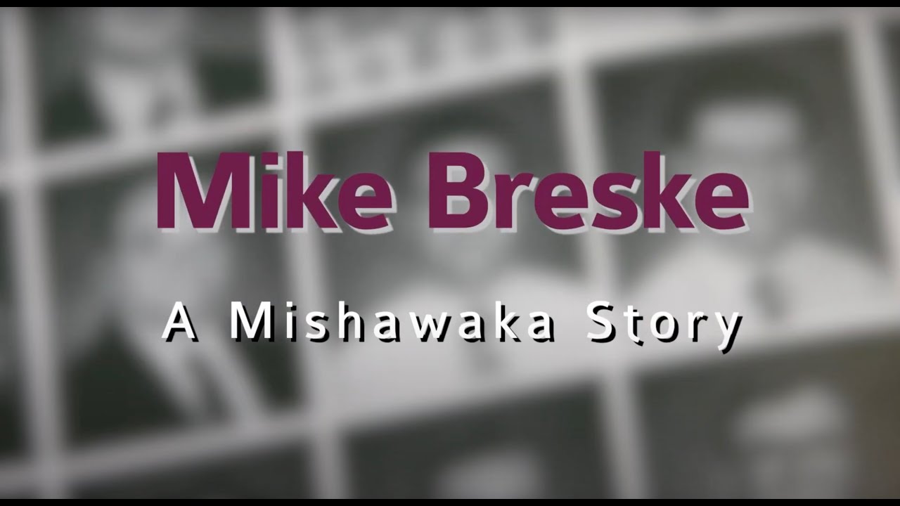 Mike Breske   A Mishawaka Story