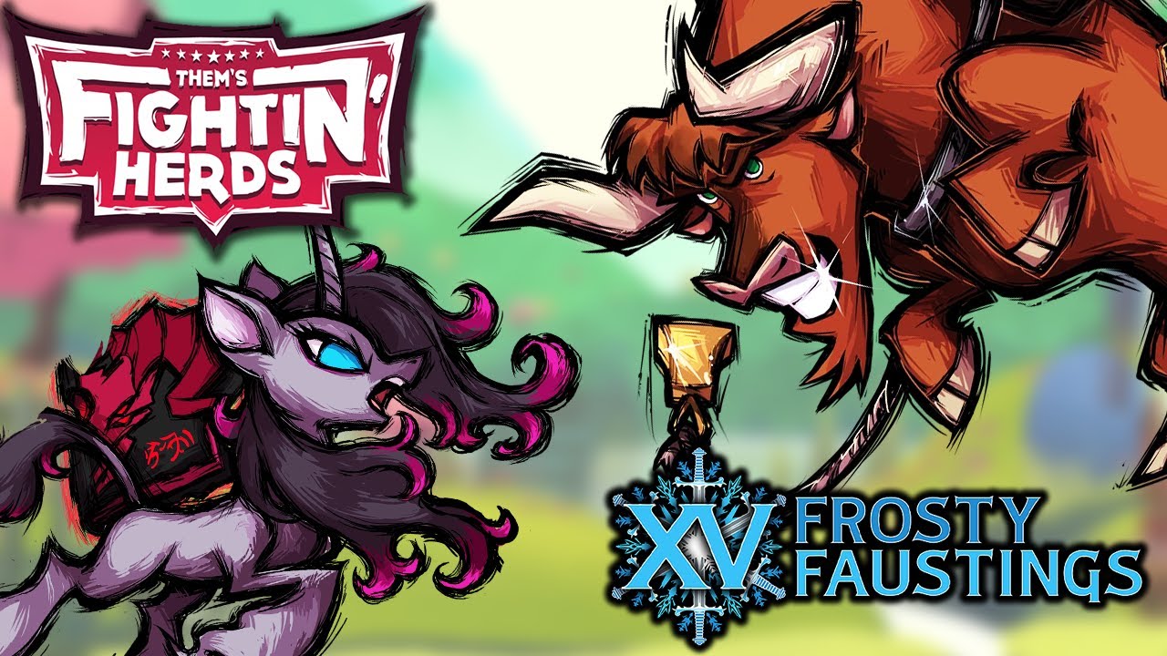 Them's Fightin' Herds Top 8 - Frosty Faustings XV