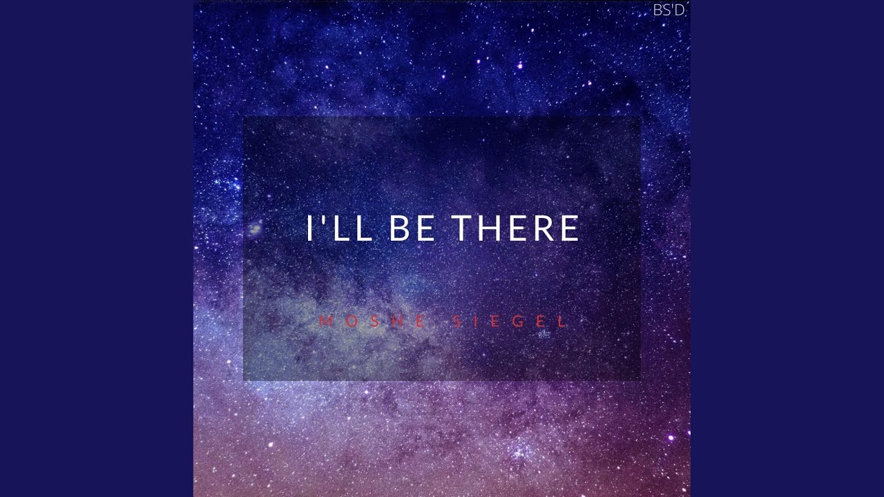 I'll Be There