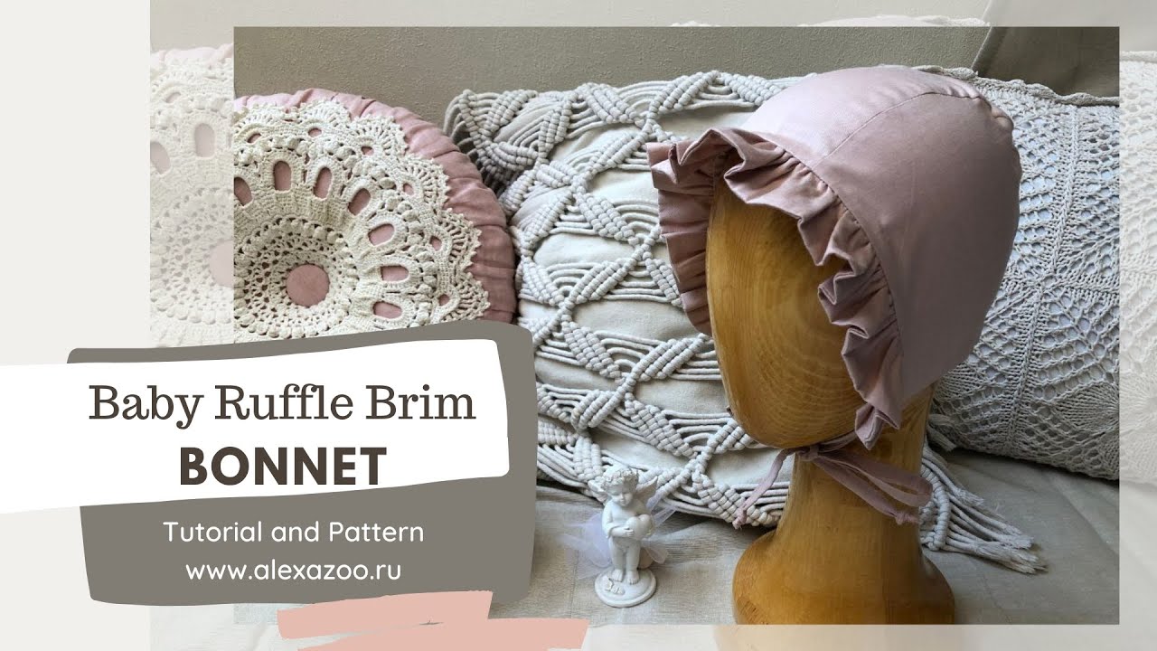 Ruffle Brim Bonnet Video Tutorial
