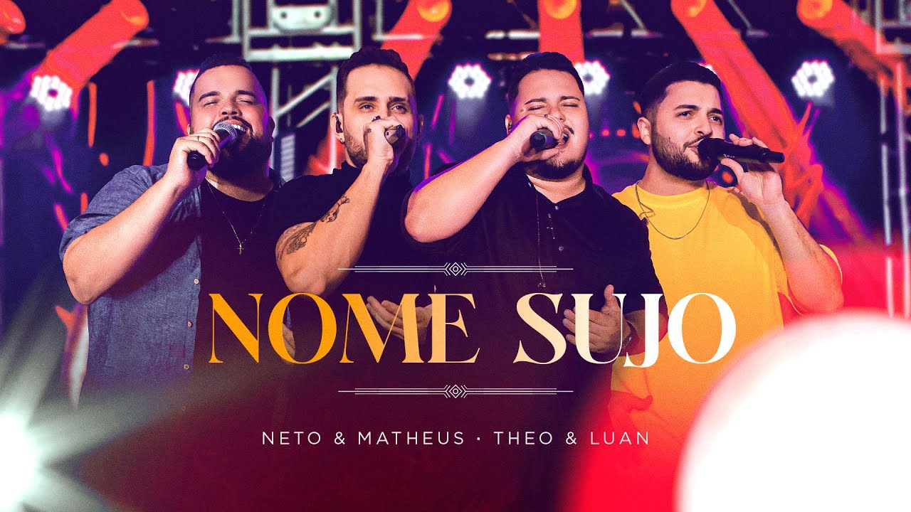 🌹 Neto & Matheus, Theo e Luan | NOME SUJO (DVD Entre Flores e Farpas ao vivo)  🌹