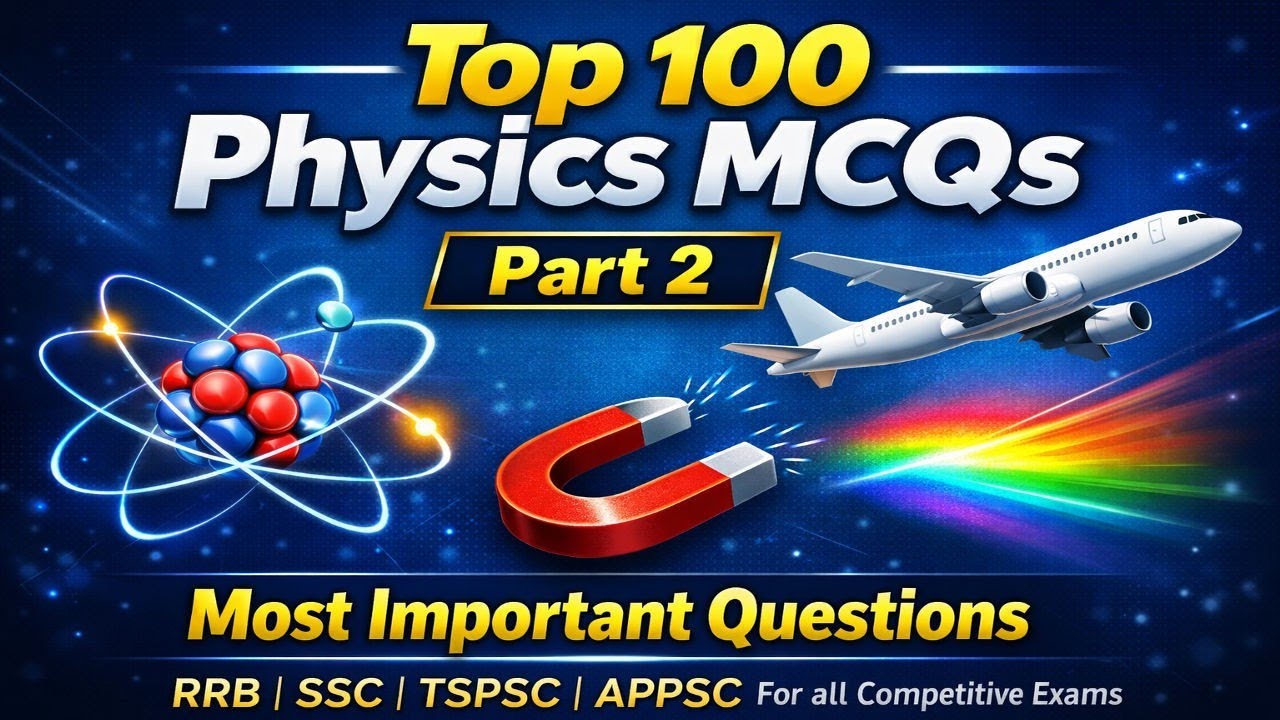 Top 100 Physics Important Bits | Part 02 | Physics General Science Bits for RRB,SSC,Police & Groups