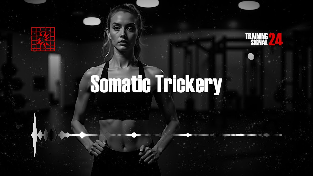Training Signal 24 - Somatic Trickery