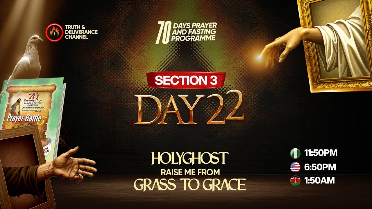 DAY 22 (TWENTY- TWO) MFM 70 DAYS PRAYER & FASTING 2025 PROGRAMME 70 DAYS OF POWER (SECTION 3 DAY 2)
