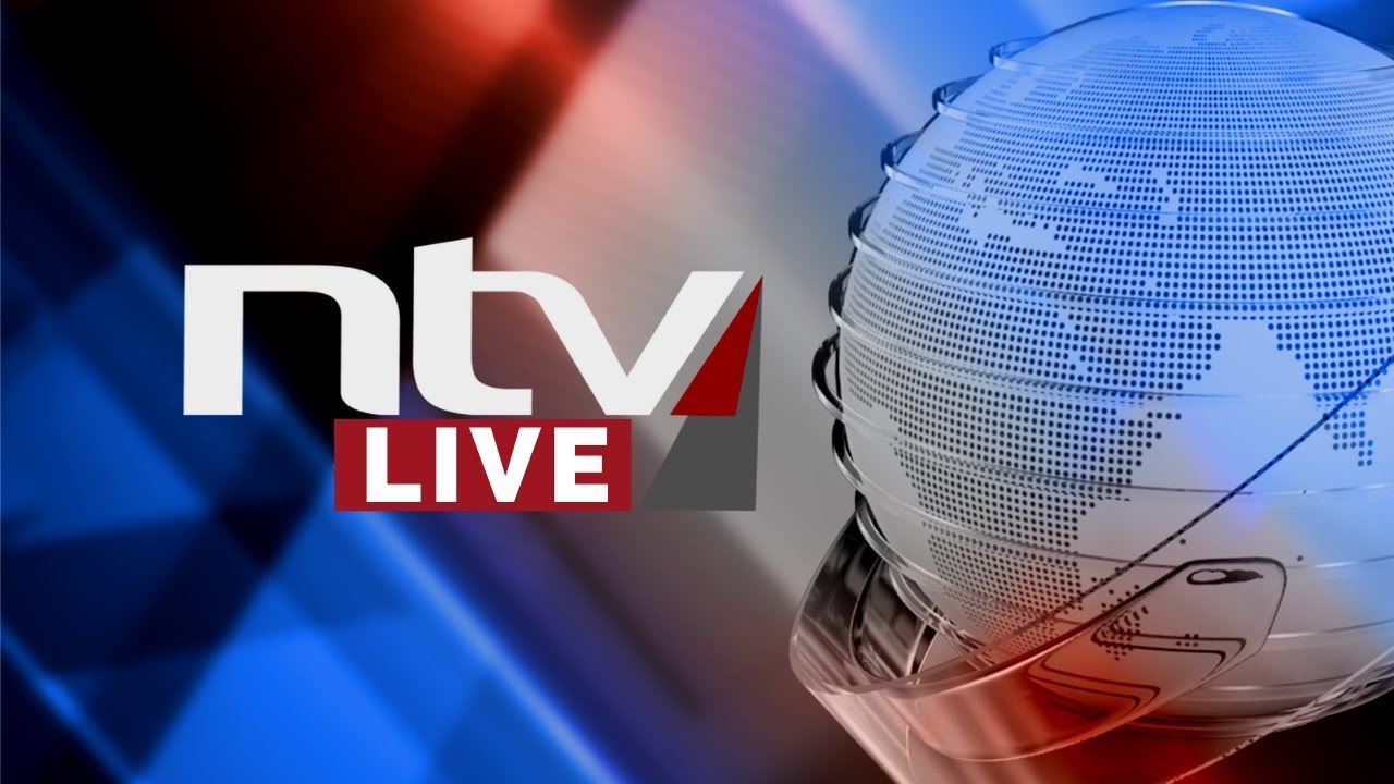 NTV Kenya Livestream || News and Current Affairs Programming