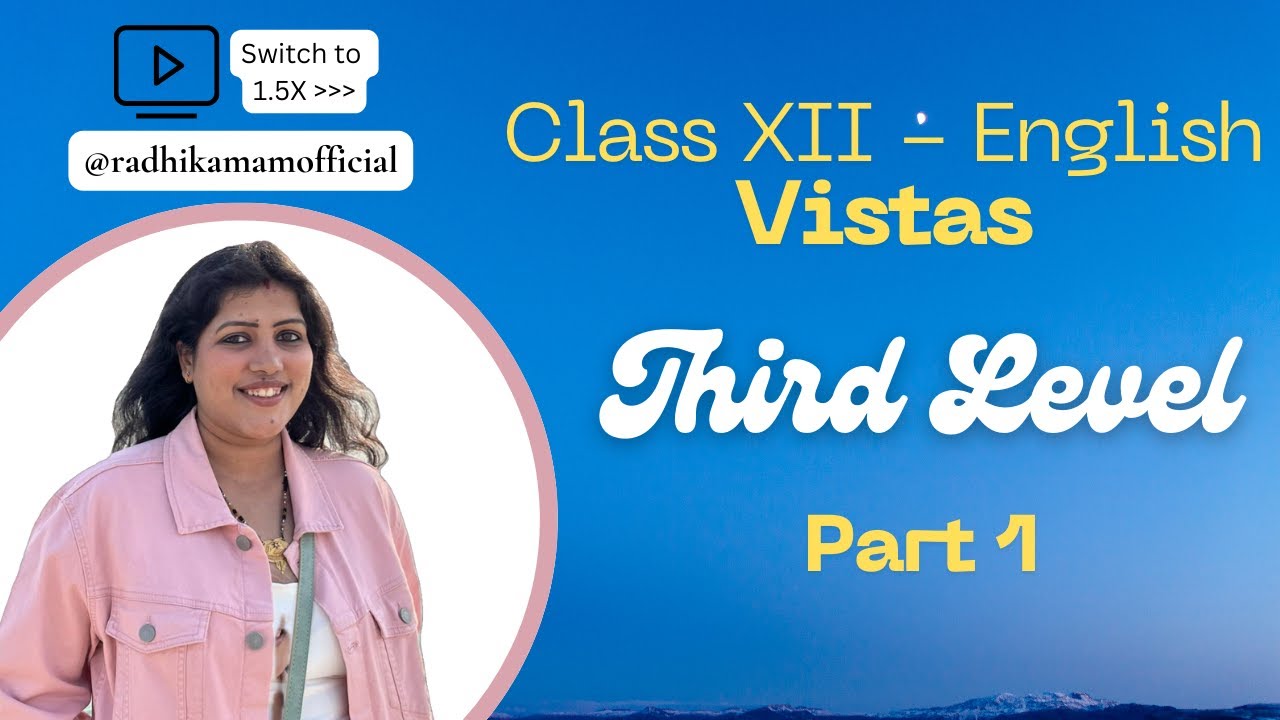 Third Level - Part 1 I Class 12 English - Vistas Chapter 1 I Line by Line Explanation in Hindi