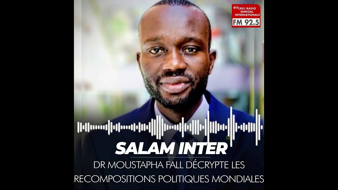 Dr Moustapha Fall décrypte les recompositions politiques mondiales