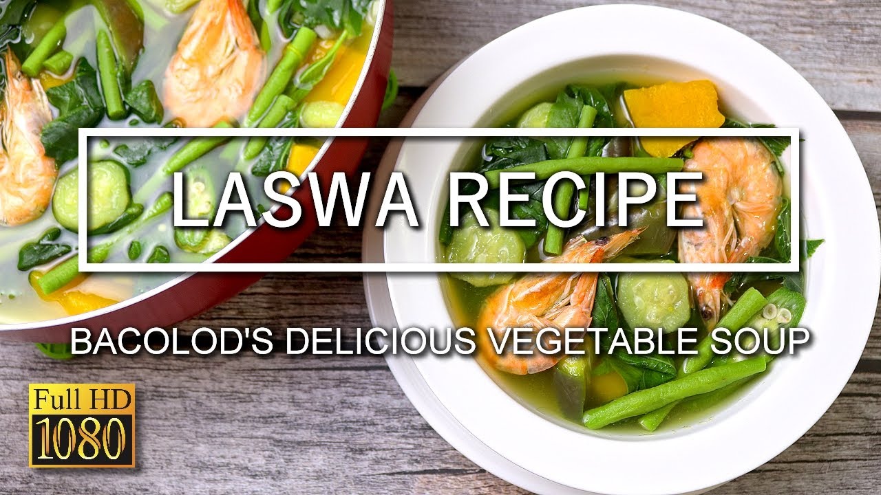 Laswa Recipe - Bacolod and Ilonggo's Famous Vegetable Soup