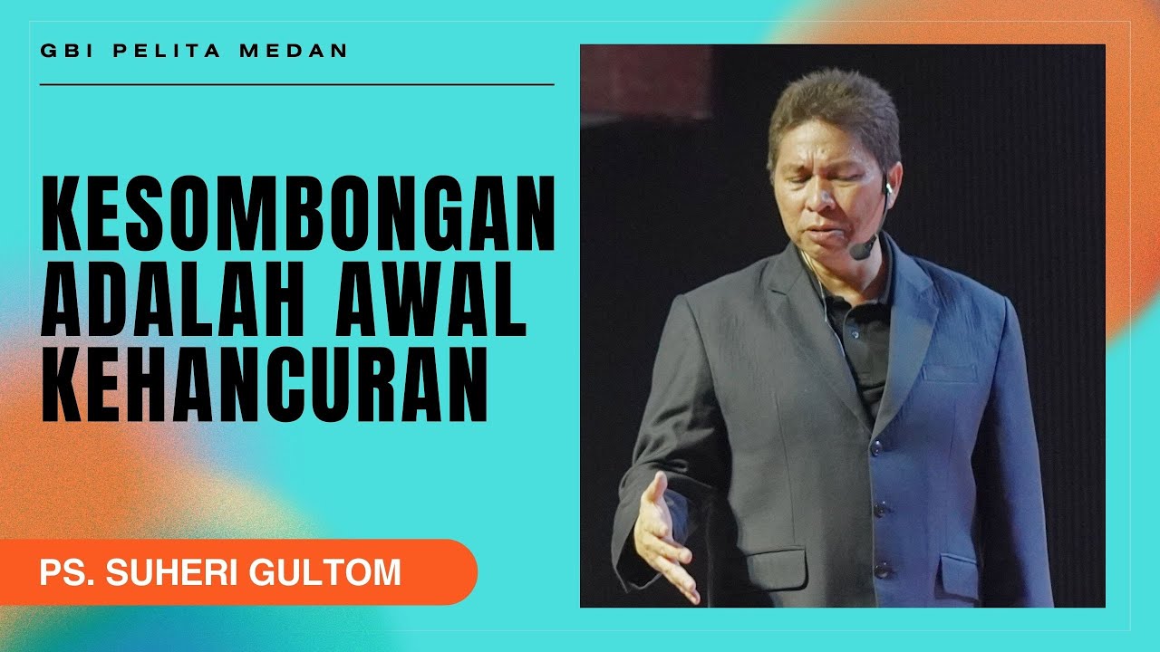 KESOMBONGAN ADALAH AWAL KEHANCURAN (Kej. 11:1-9) | Ps. Suheri Gultom | Official GBI PELITA Medan