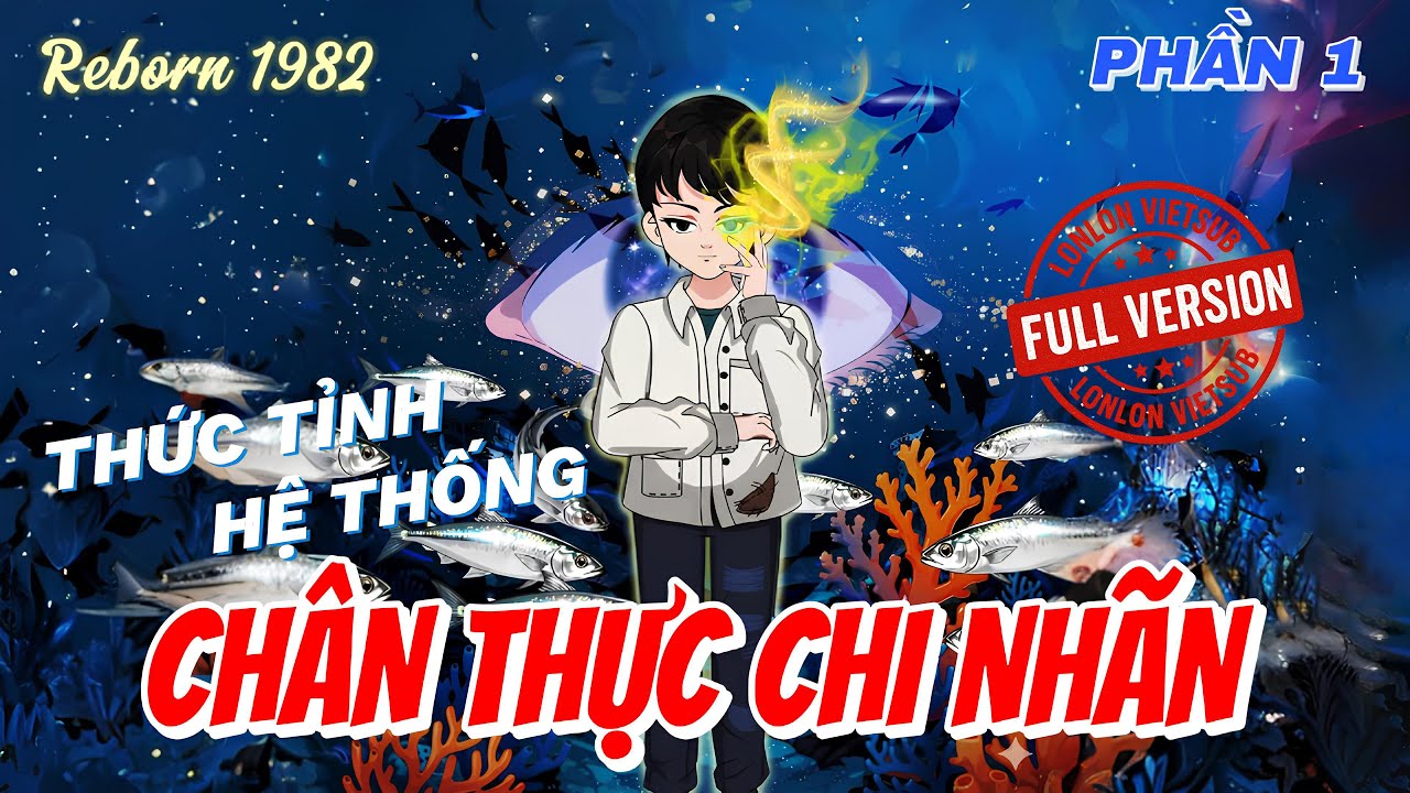 [FULL VERSION 1] Reborn 1982: Tôi Thức Tỉnh Hệ Thống Chân Thực Chi Nhãn │ LonLon Vietsub