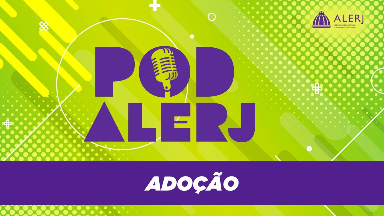 Pod Alerj - Dia Nacional da Adoção