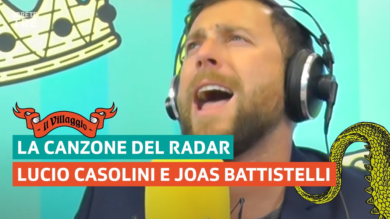 La Canzone del Radar - Lucio Casolini e Joas Battistelli  | Il Villaggio di Rete Tre