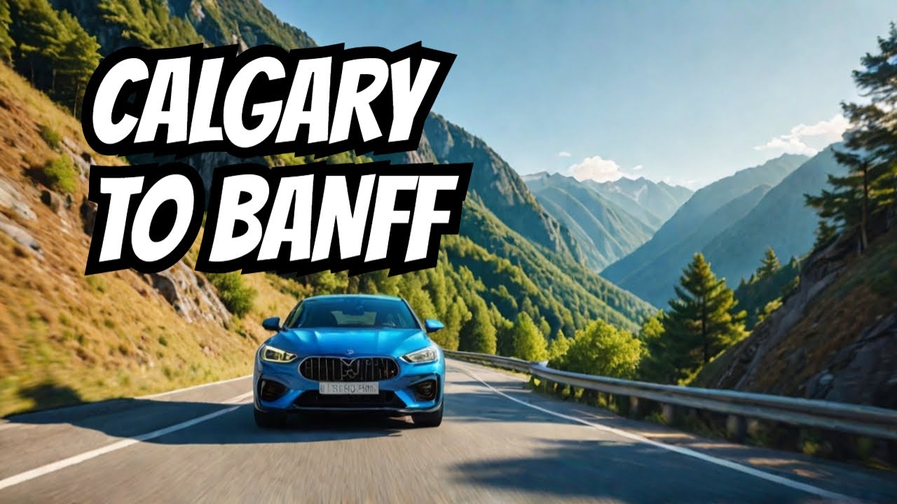 Calgary to Banff: The Most Scenic Drive You'll Ever Take