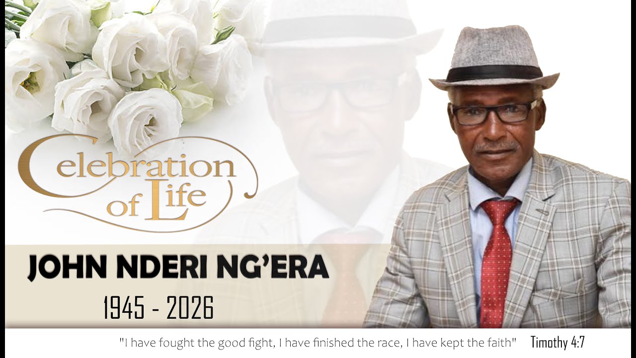 CELEBRATING THE LIFE OF JOHN NDERI NG'ERA