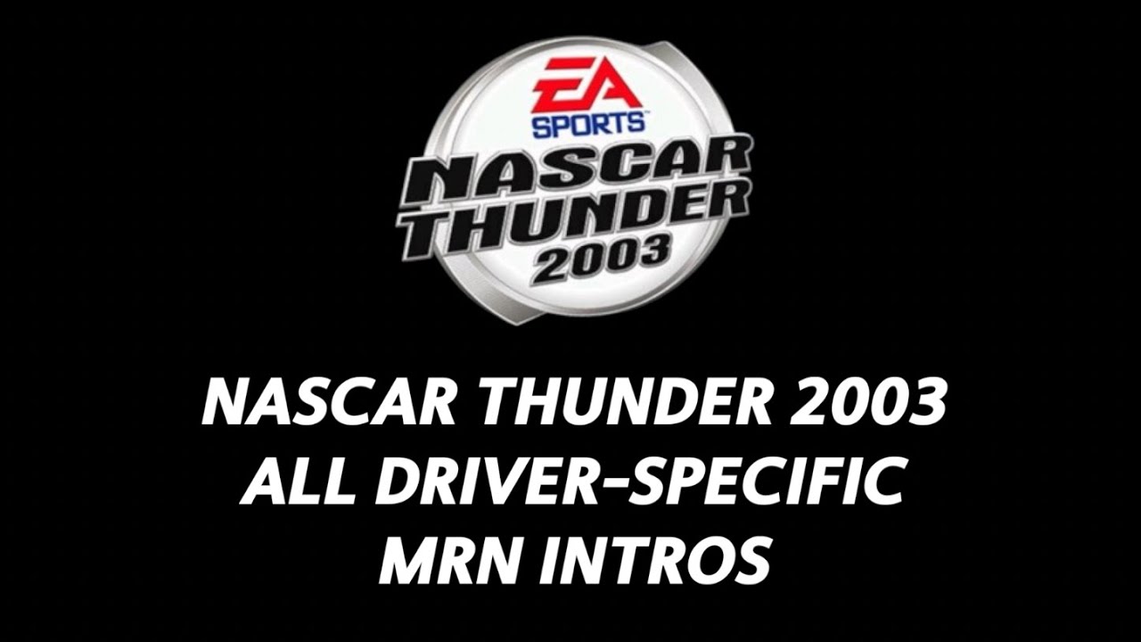 NASCAR Thunder 2003: All Driver-Specific MRN Intros