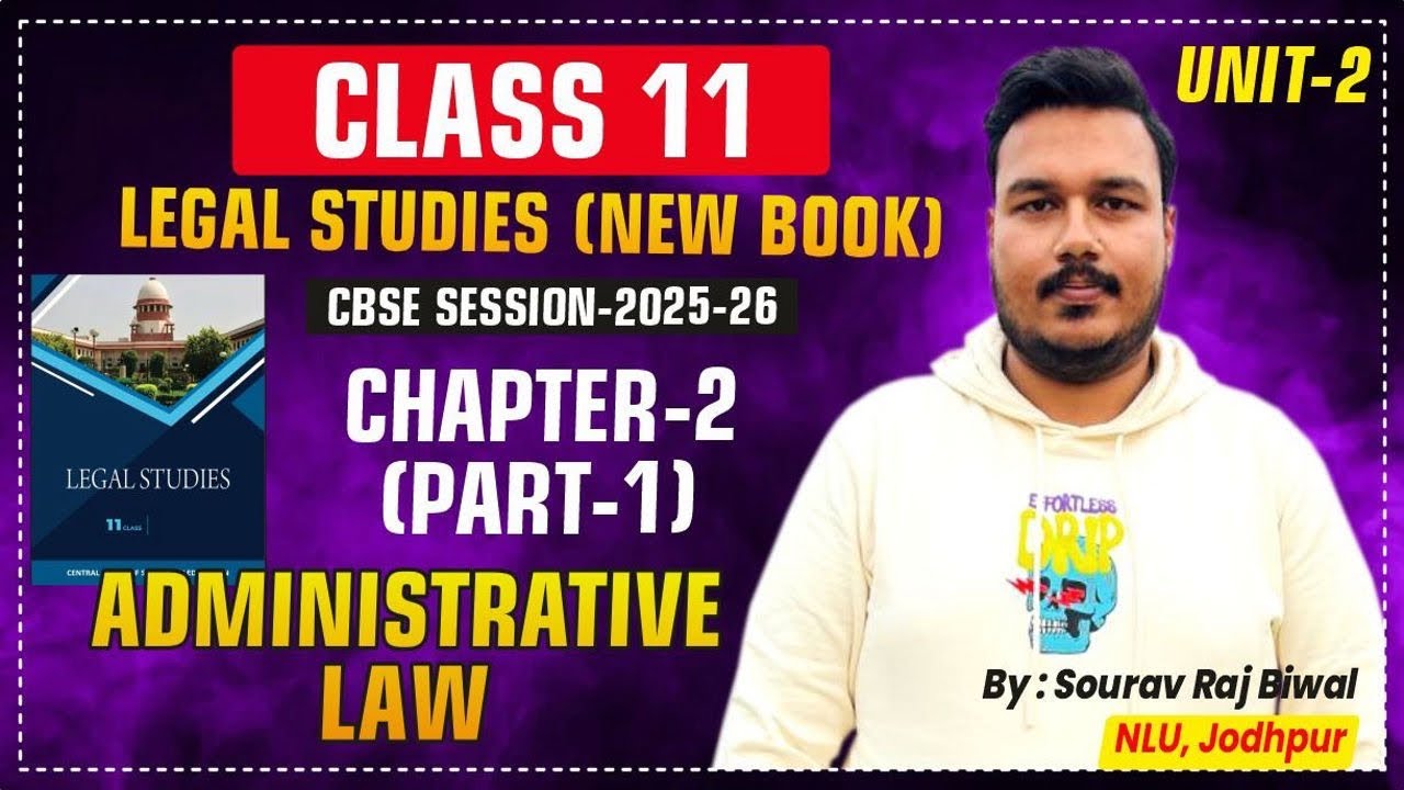 ADMINISTRATIVE LAW (PART-1) | Class 11 Legal Studies | Chapter-2 of Unit-2 | CBSE Session 2025-26