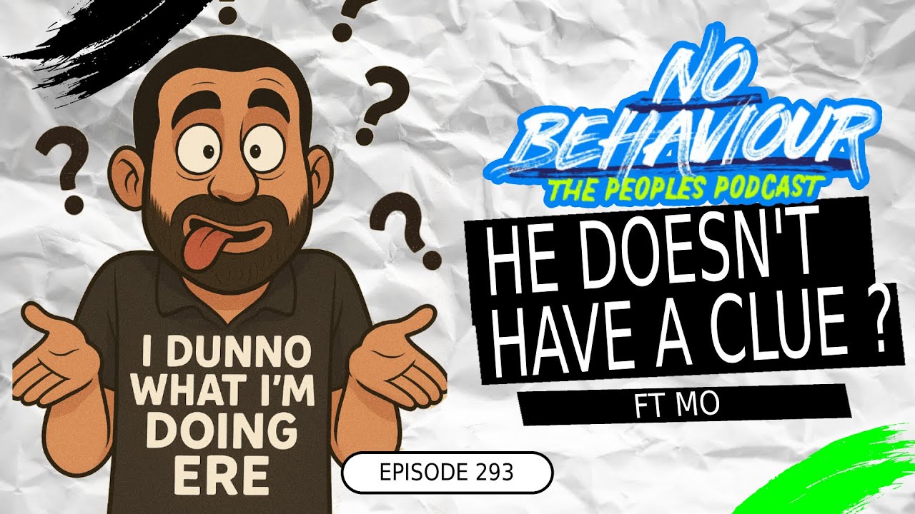 HE doesn't have a CLUE?  | No Behaviour Podcast EP. 293 | Margs , Loons & Beanos  Ft Mo