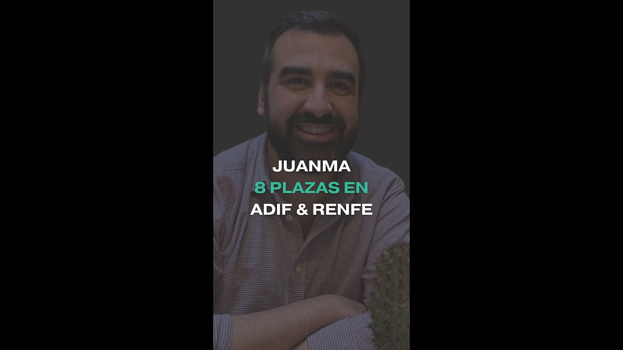 ¡Juanma con 8 plazas en Adif y Renfe nos cuenta las claves!