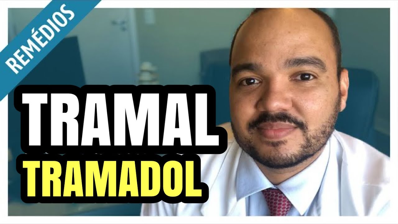 Tramal (tramadol) - ENTENDA COMO FUNCIONA, USO E EFEITOS