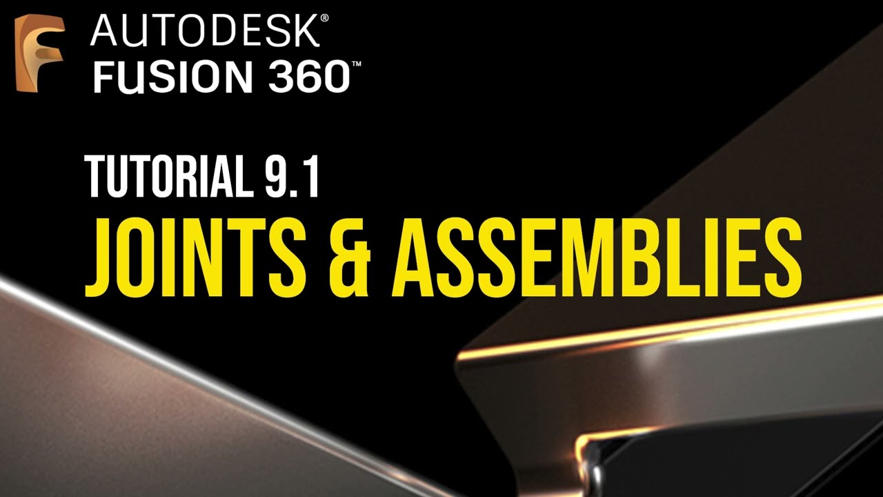 Let's Learn CAD (Fusion 360): Tutorial 9.1 - Joints and Assemblies