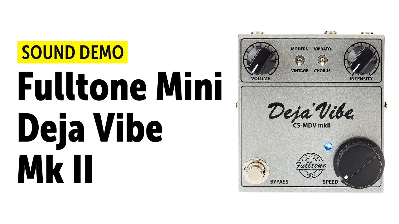Fulltone Mini Deja Vibe Mk II - Sound Demo (no talking)