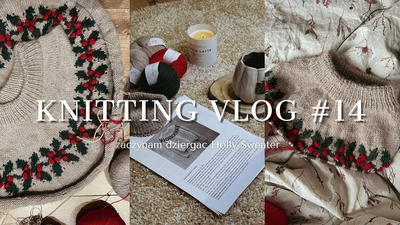 Knitting Vlog #14 zaczynam dziergać Holly Sweater🎄