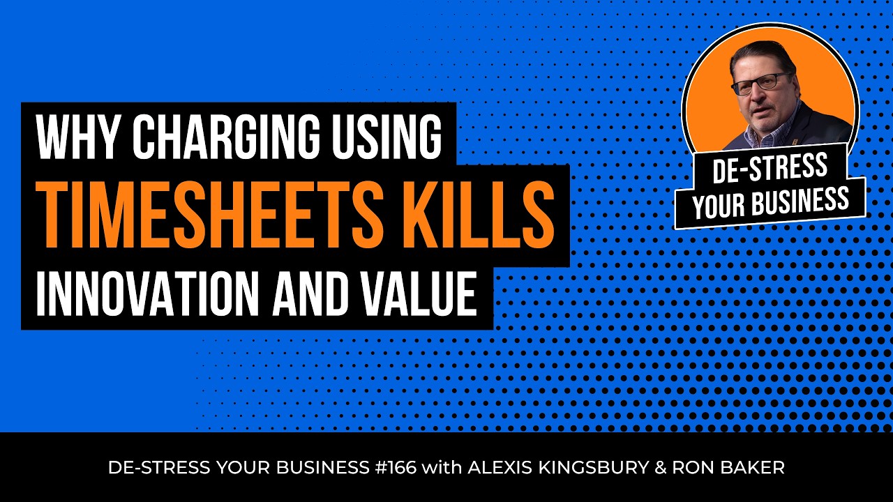 Episode 166: Why Charging Using Timesheets Kills Innovation and Value, with Ron Baker