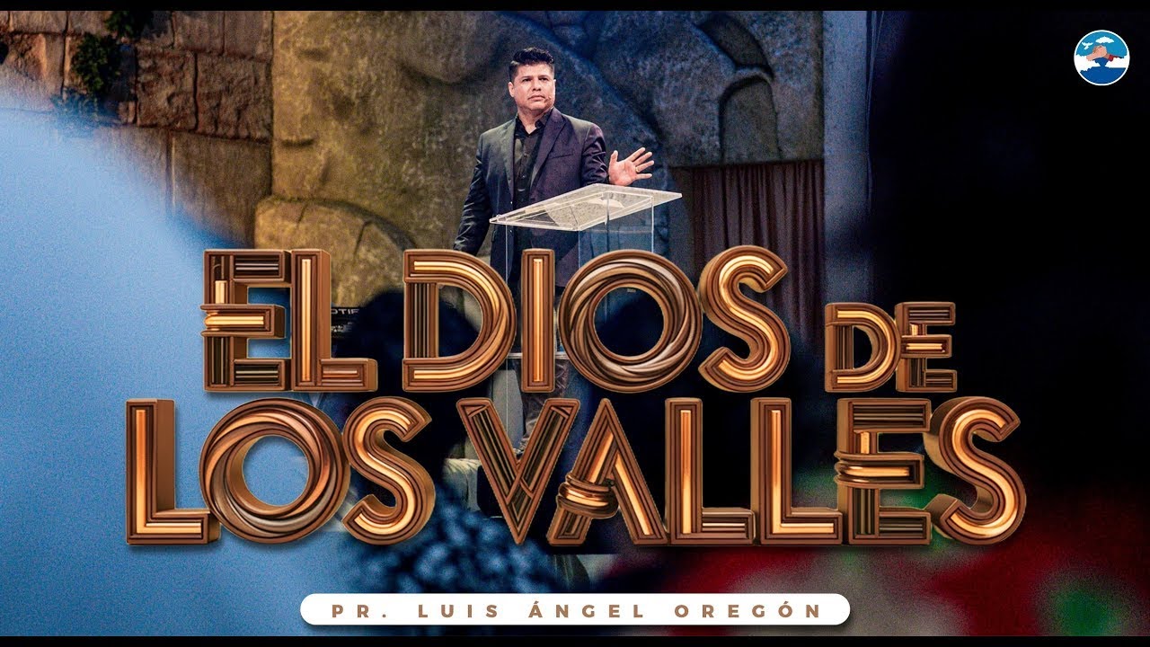 🔵Pr. Luis Ángel Oregón | El Dios De Los Valles | Cristo Vive | # 091125