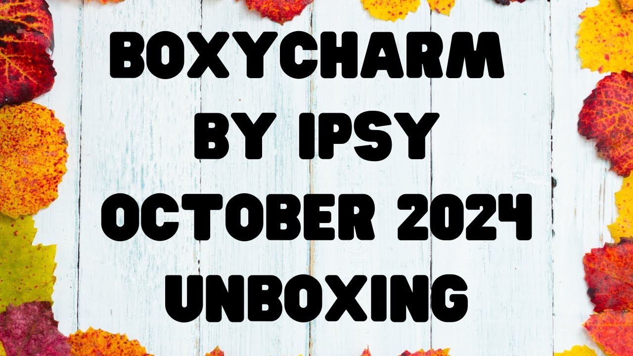 Boxycharm by Ipsy October 2024 Unboxing #ipsy #boxycharm #beautybox #skincare #makeup