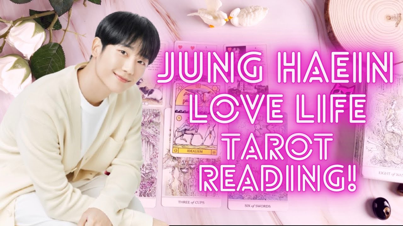 JUNG HAEIN LOVE LIFE 💖TAROT READING💖 secret dating?