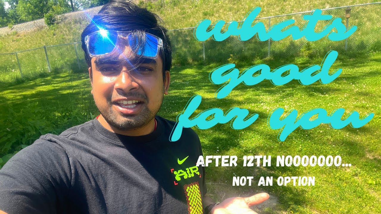 CANADA AFTER 12TH | BAD OR GOOD OPTION | LIFE WILL TAKE A TURN. TRUST ME. 🇨🇦😱