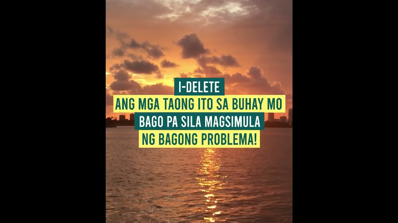 I delete ang mga taong ito sa buhay mo bago pa sila magsimula ng bagong problema. Watch this