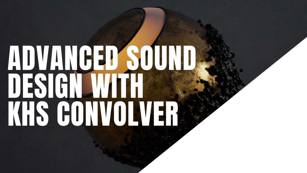 Advanced Sound Design With Kilohearts New Plugin KHS Convolver