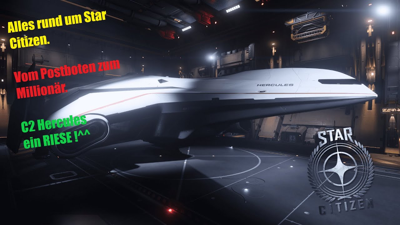 Star Citizen Let´s Play 22 C2 Hercules Vorstellung und einmal Traiden:)