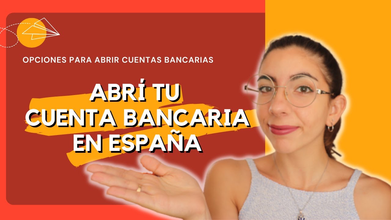 🏦 Abrir Cuenta Bancaria en España | 4 Opciones