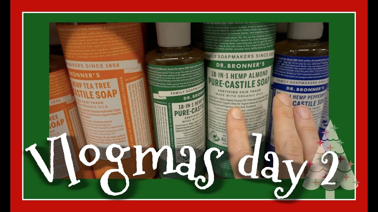 VLOGMAS 2018 DAY 2: DR BRONNER'S CASTILE SOAP| DR DRAY