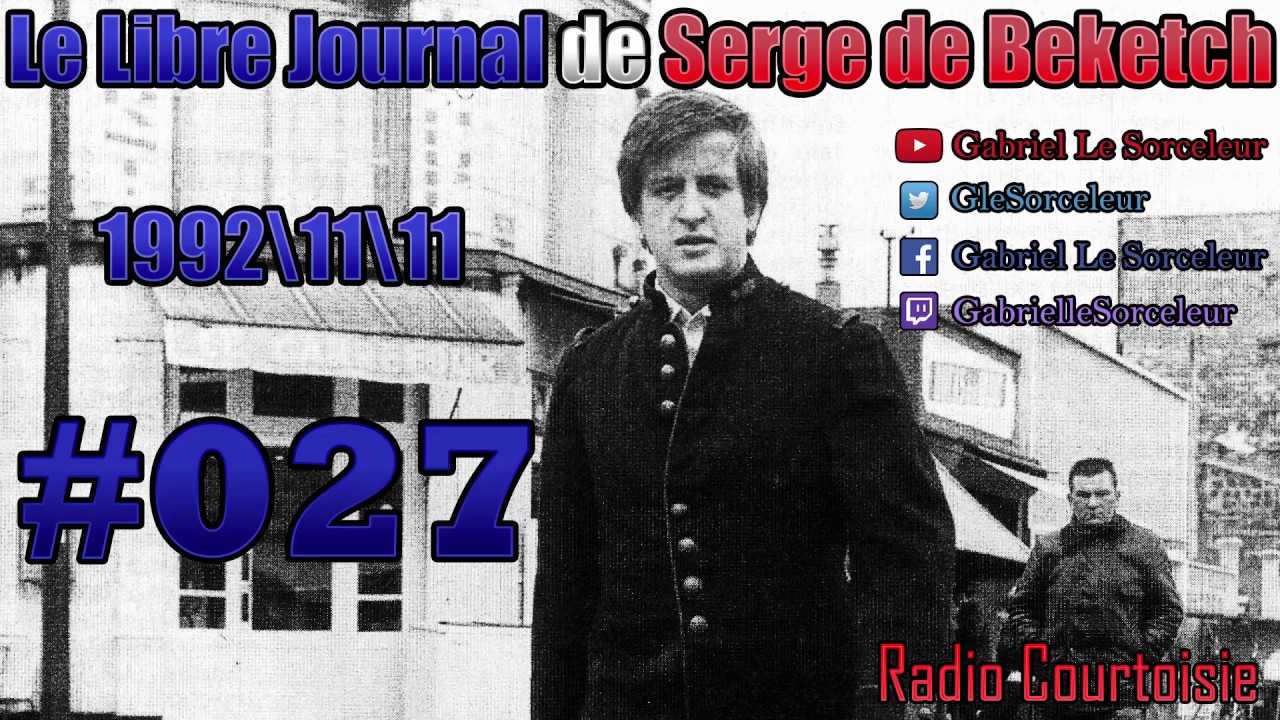 Le libre journal de Serge de Beketch #027 (1992/11/11)