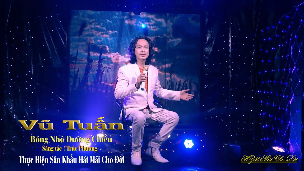 Bóng Nhỏ Đường Chiều - Ca Sĩ Vũ Tuấn - NS Trúc Phương - Sân Khấu Hát Mãi Cho Đời