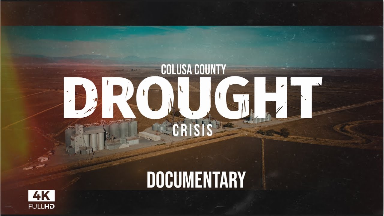Colusa County Drought Crisis - Documentary Short