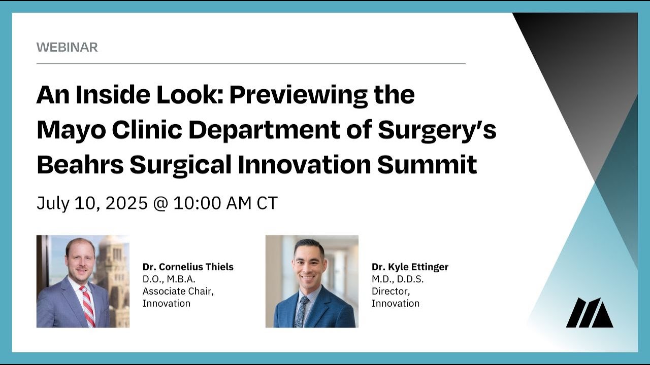 An Inside Look: Previewing the Mayo Clinic Department of Surgery&rsquo;s Beahrs Surgical Innovation Summit