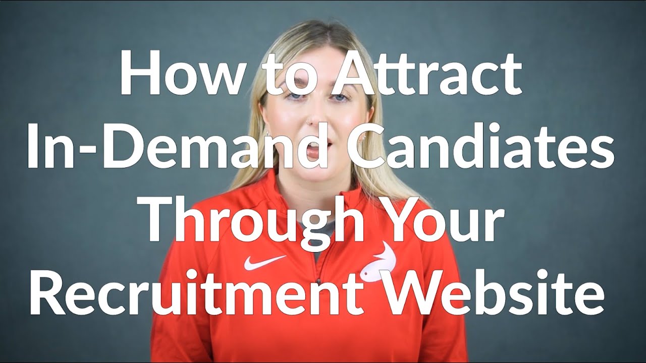 How to attract in demand candidates through your recruitment website.