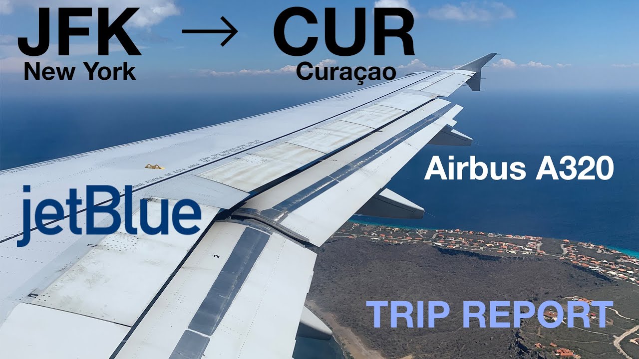 TRIP REPORT I jetBlue Airways I JFK-CUR I Core I Airbus A320