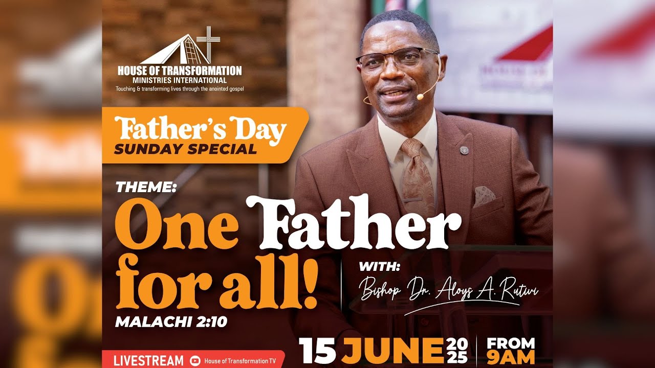 ONE FATHER FOR ALL | APOSTLE ALOYS A. RUTIVI | 15TH JUNE 2025 #fathersday
